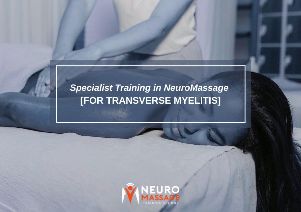 Specialist Training in NeuroMassage for Transverse Myelitis
